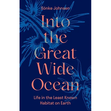 Into the Great Wide Ocean: Life in the Least Known Habitat on Earth