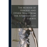 The Murder of Herodes and Other Trials From the Athenian Law Courts