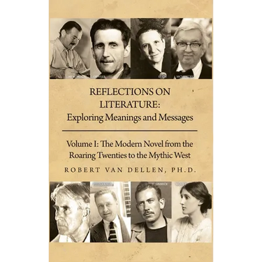 Reflections on Literature: Volume I: The Modern Novel from the Roaring Twenties to the Mythic West