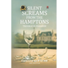 Silent Screams from the Hamptons