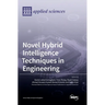 Novel Hybrid Intelligence Techniques in Engineering