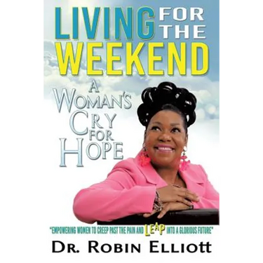Living for the Weekend: A Woman's Cry for Hope