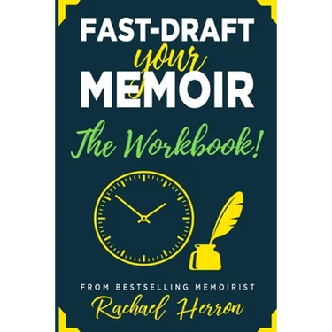 Fast-Draft Your Memoir: The Workbook