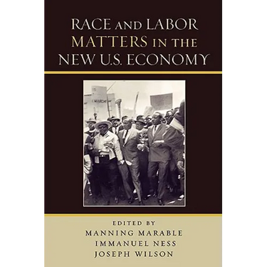 Race and Labor Matters in the New U.S. Economy