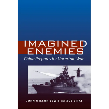 Imagined Enemies: China Prepares for Uncertain War