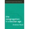 Congregation in a Secular Age