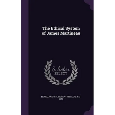 The Ethical System of James Martineau