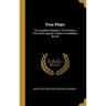 Four Plays: The Suppliant Maidens, The Persians, The Seven Against Thebes, Prometheus Bound