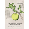 The Southern Orchard Month-by-Month