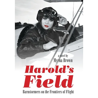 Harold's Field: Barnstormers on the Frontiers of Flight
