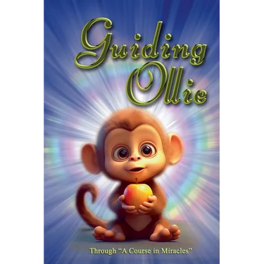 Guiding Ollie: Through A Course in Miracles.