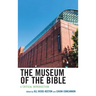 The Museum of the Bible: A Critical Introduction