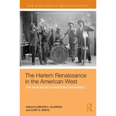 The Harlem Renaissance in the American West: The New Negro's Western Experience