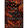Into Flames and Shadows: Book Two in the Shadowfire Series