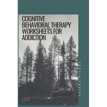 Cognitive Behavioral Therapy Worksheets for Addiction