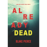Already Dead (A Laura Frost FBI Suspense Thriller-Book 5)