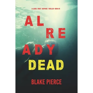 Already Dead (A Laura Frost FBI Suspense Thriller-Book 5)