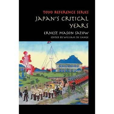 Japan's Critical Years: As Witnessed by an English Diplomat