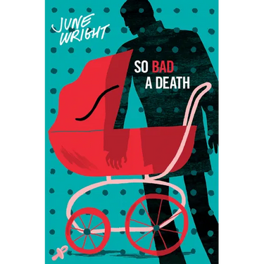 So Bad a Death
