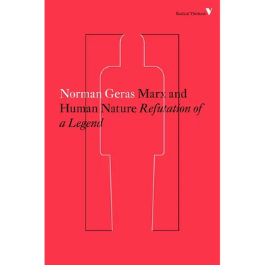 Marx and Human Nature: Refutation of a Legend