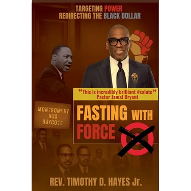 Fasting with Force: Targeting Power, Redirecting the Black Dollar
