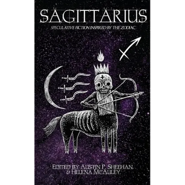 Sagittarius: Speculative Fiction inspired by the Zodiac