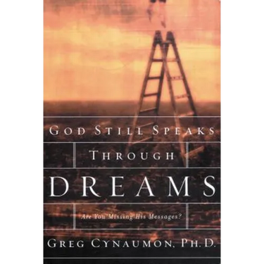 The God Still Speaks Through Your Dreams: Are You Missing His Messages?