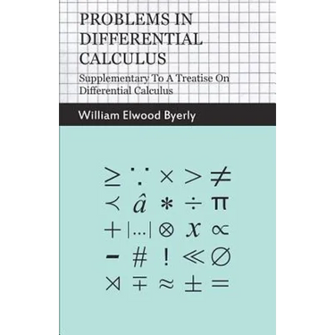 Problems In Differential Calculus - Supplementary To A Treatise On Differential Calculus