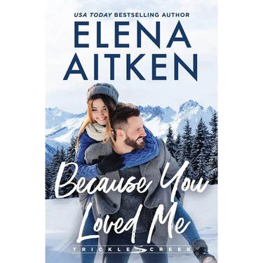 Because You Loved Me: A Runaway Bride Small Town Romance