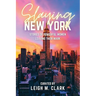 Slaying New York: Stories of Powerful Women Leaving Their Mark