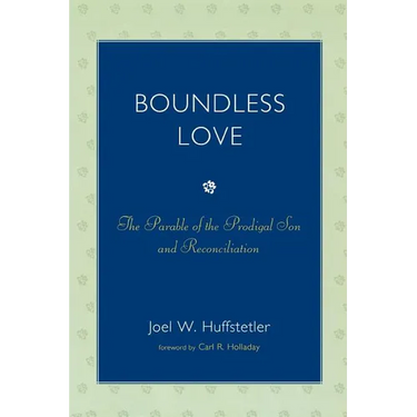 Boundless Love: The Parable of the Prodigal Son and Reconciliation