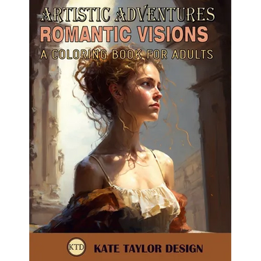 Romantic Visions: A Coloring Book for Adults: Rediscovering Romanticism Through Coloring