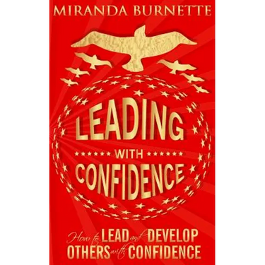 Leading With Confidence: How to Lead and Develop Others With Confidence