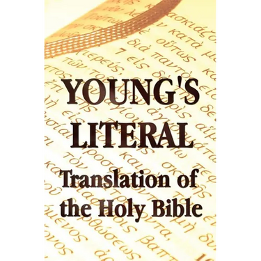 Young's Literal Translation of the Holy Bible - includes Prefaces to 1st, Revised, & 3rd Editions
