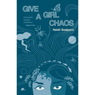 Give a Girl Chaos: (and see what she can do)