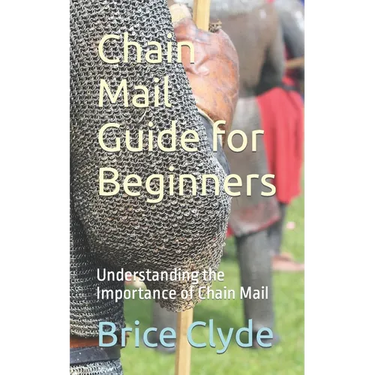 Chain Mail Guide for Beginners: Understanding the Importance of Chain Mail