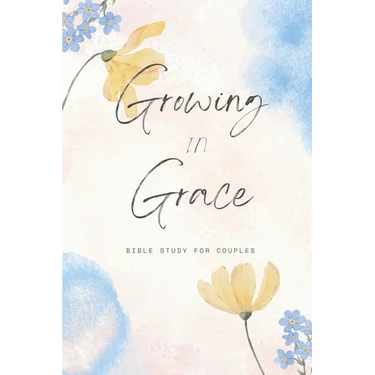 Growing In Grace: Bible Study For Couples