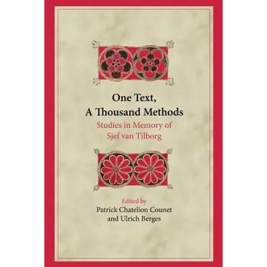 One Text, A Thousand Methods: Studies in Memory of Sjef van Tilborg