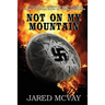 Not On My Mountain