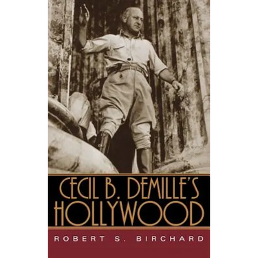 Cecil B. DeMille's Hollywood