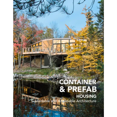 Container & Prefab Housing: Sustainable and Affordable Architecture