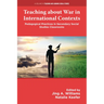 Teaching about War in International Contexts: Pedagogical Practices in Secondary Social Studies Classrooms