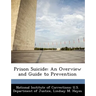 Prison Suicide: An Overview and Guide to Prevention