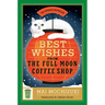 Best Wishes from the Full Moon Coffee Shop