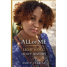 All Of Me: Light Work, Heavy History