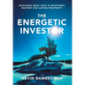 The Energetic Investor: Nurturing Mind, Body & Investment Mastery for Lasting Prosperity