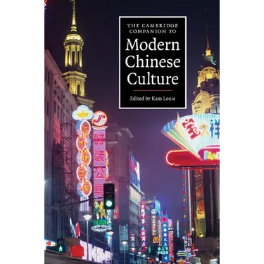 The Cambridge Companion to Modern Chinese Culture