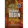 The Courage to Begin Again: Stories of Resilience, Courage, and Reinvention