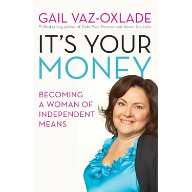 It's Your Money: Becoming a Woman of Independent Means (Revised E
