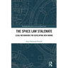 The Space Law Stalemate: Legal Mechanisms for Developing New Norms